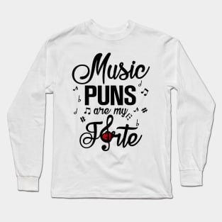 Music Puns are my Forte Long Sleeve T-Shirt